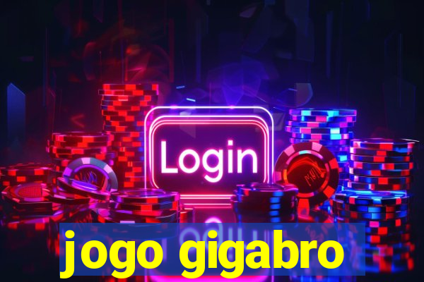 jogo gigabro